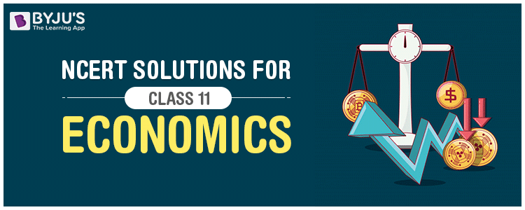 NCERT Solutions For Class 11 Economics NCERT Solutions For Class 11 Economics